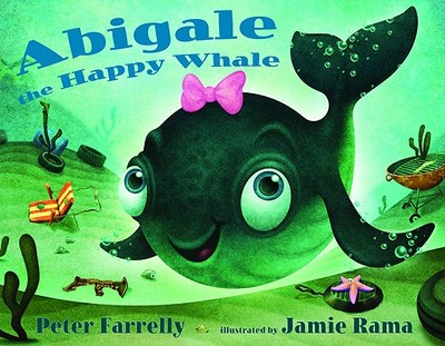 Abigale the Happy Whale - Farrelly, Peter