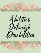 Abilities Outweigh Disabilities: Undated Special Education Teacher Academic Calendar Year Planner With Weekly Lesson To-do List Plan At A Glance Spread & Record Book Productivity Green Flowers Design Soft Cover