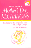 Abingdon's Mother's Day Recitations: Recitations, Readings and Skits for All Age Groups