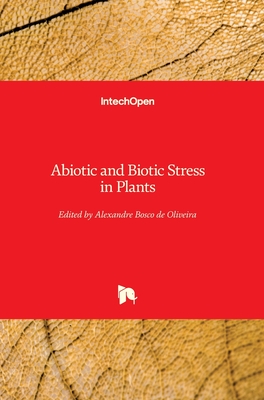 Abiotic and Biotic Stress in Plants - Oliveira, Alexandre Bosco de (Editor)