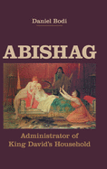 Abishag: Administrator of King David's Household