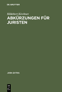 Abkurzungen Fur Juristen: Alphabetisches Verzeichnis Der Abkurzungen