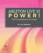Ableton Live 10 Power!: The Comprehensive Guide