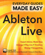 Ableton Live Basics: Expert Advice, Made Easy