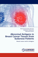 Abnormal Antigens in Breast Cancer Tissues from Sudanese Patients