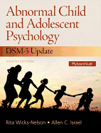 Abnormal Child and Adolescent Psychology with Dsm-V Updates Plus New Mysearchlab with Pearson Etext -- Access Card Package