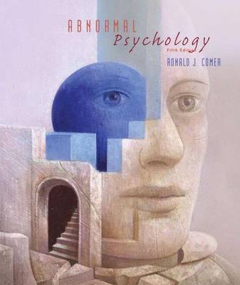 Abnormal Psychology, Fifth Edition - Comer, Ronald J, PH.D., and W H Freeman & Company (Creator)