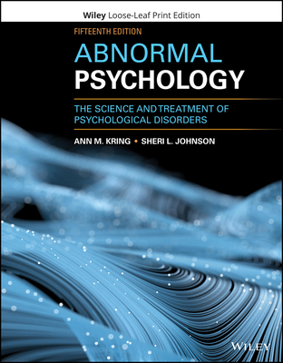 Abnormal Psychology: The Science and Treatment of Psychological Disorders - Kring, Ann M, and Johnson, Sheri L