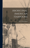 Aboriginal American Harpoons