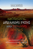 Aboriginal Dreaming Paths and Trading Routes: The Colonisation of the Australian Economic Landscape