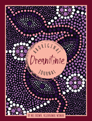 Aboriginal Dreamtime Journal - Brown, Mel