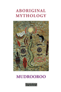 Aboriginal Mythology Revised Edition