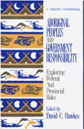 Aboriginal Peoples and Government Responsibility: Exploring Federal and Provincial Roles Volume 12 - Hawkes, David, Professor
