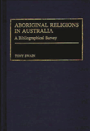 Aboriginal Religions in Australia: A Bibliographical Survey