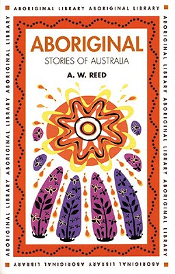 Aboriginal Stories of Australia - Reed, A W