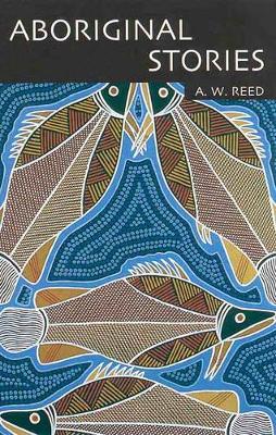 Aboriginal Stories - Reed, A W