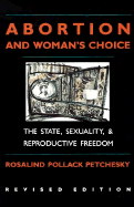 Abortion and Woman's Choice: A Composer's Life - Petchesky, Rosalind Pollack