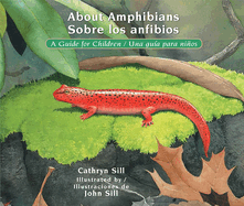 About Amphibians / Sobre Los Anfibios: A Guide for Children / Una Gu?a Para Ni±os
