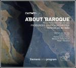 About Baroque - Freiburger Barockorchester; Gottfried von der Goltz (conductor)