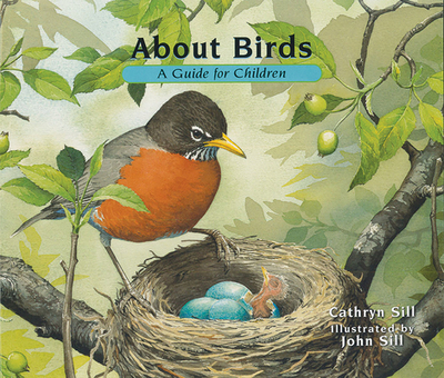 About Birds: A Guide for Children - Sill, Cathryn