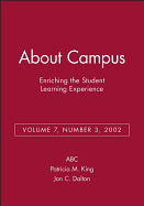 About Campus: Enriching the Student Learning Experience, Volume 7, Number 3, 2002