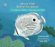 About Fish / Sobre Los Peces: A Guide for Children / Una Gua Para Nios