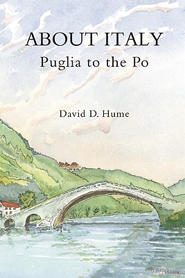 About Italy: Puglia to the Po - Hume, David D