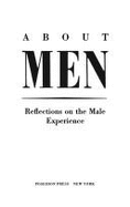 About Men: Reflections on the Male Experience - Baker, Russell, and New York Times Magazine, and Klein, Edward (Editor)