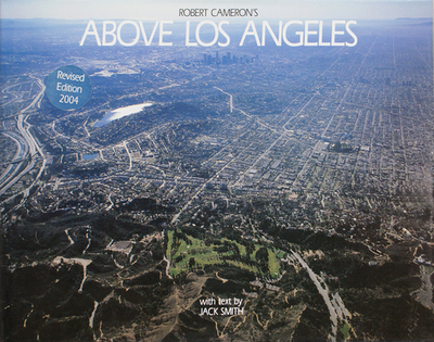 Above Los Angeles - Cameron, Robert (Photographer), and Smith, Jack (Text by)