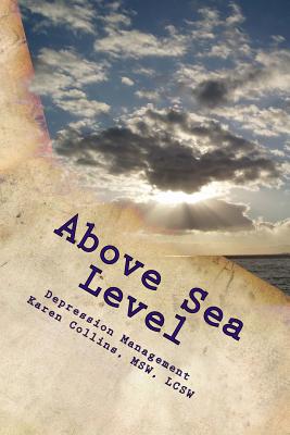 Above Sea Level: Manage Depression - Collins Msw, Karen