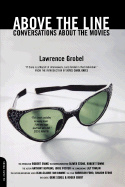 Above the Line: Conversations about the Movies - Grobel, Lawrence