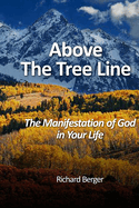 Above The Tree Line: The Manifestation Of God In Your Life