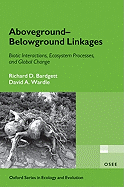 Aboveground-Belowground Linkages: Biotic Interactions, Ecosystem Processes, and Global Change