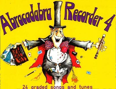 Abracadabra Recorder Books: Book 4 - A & C Black Publishers Ltd, and Bush, Roger