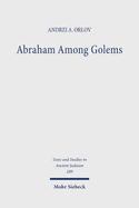 Abraham Among Golems: The Imago Dei Traditions in the Jewish Pseudepigrapha