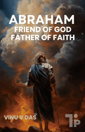 Abraham: Friend of God, Father of Faith