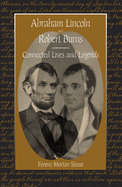 Abraham Lincoln and Robert Burns: Connected Lives and Legends