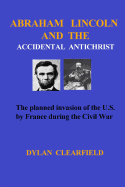 Abraham Lincoln and the Accidental Anti-Christ