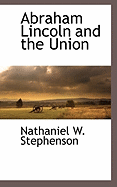 Abraham Lincoln and the union