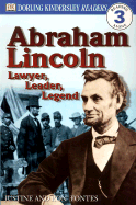 Abraham Lincoln: Lawyer, Leader, Legend