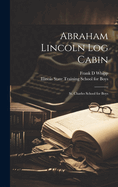 Abraham Lincoln log Cabin: St. Charles School for Boys