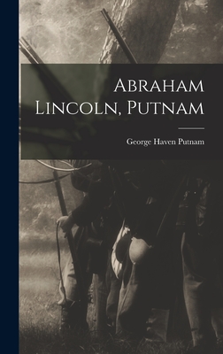 Abraham Lincoln, Putnam - Putnam, George Haven