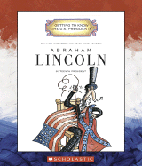 Abraham Lincoln: Sixteenth President 1861-1865