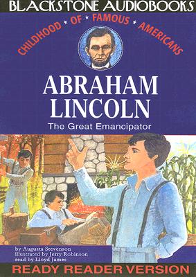 Abraham Lincoln: The Great Emancipator - Stevenson, Augusta, and James, Lloyd (Read by)