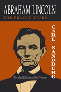 Abraham Lincoln: The Prairie Years [Two Volumes in One]