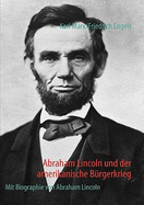 Abraham Lincoln und der amerikanische Brgerkrieg: Mit Biographie von Abraham Lincoln