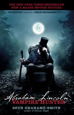 Abraham Lincoln: Vampire Hunter - Grahame-Smith, Seth