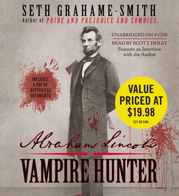Abraham Lincoln, Vampire Hunter - Grahame-Smith, Seth, and Holst, Scott (Read by)