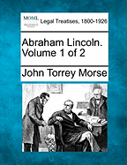 Abraham Lincoln. Volume 1 of 2