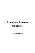 Abraham Lincoln, Volume II